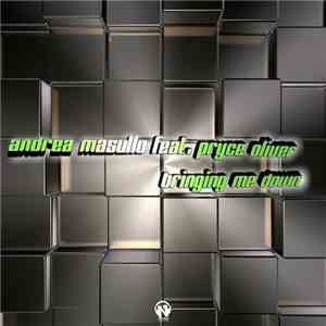 Andrea Masullo Feat. Pryce Oliver - Bringing Me Down FLAC