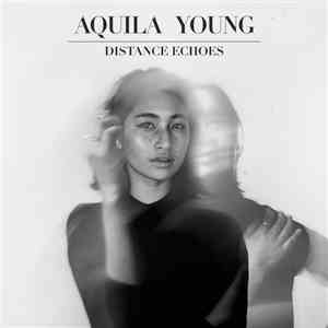 Aquila Young - Distance Echoes FLAC