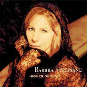 Barbra Streisand - Higher Ground FLAC