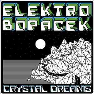 Elektrobopacek - Crystal Dreams FLAC