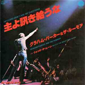 Graham Parker & The Rumour - Hey Lord, Don't Ask Me Questions FLAC