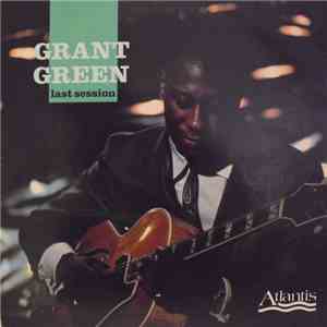 Grant Green - Last Session FLAC
