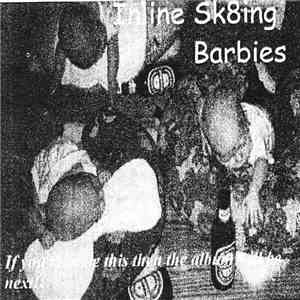 Inline Sk8ing Barbies - If You Tolerate This Then The Album Will Be Next FLAC
