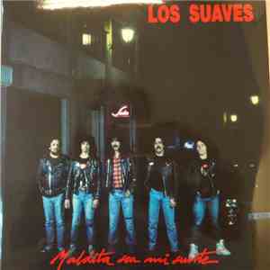 Los Suaves - Maldita Sea Mi Suerte FLAC