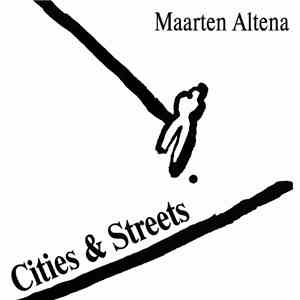 Maarten Altena - Cities & Streets FLAC