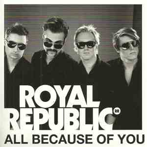 Royal Republic - All Because Of You FLAC