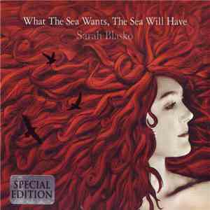 Sarah Blasko - What The Sea Wants, The Sea Will Have FLAC