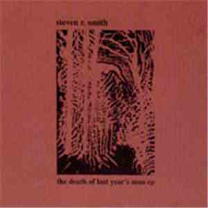 Steven R. Smith - The Death Of Last Year's Man EP FLAC