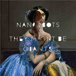 They Might Be Giants - Nanobots FLAC