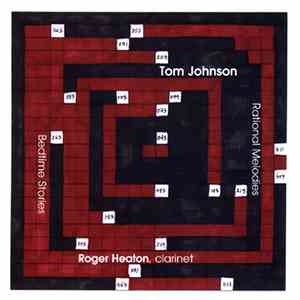 Tom Johnson - Roger Heaton - Rational Melodies / Bedtime Stories FLAC