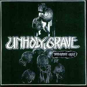 Unholy Grave - Terroraging Crisis FLAC