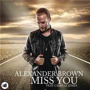 Alexander Brown Feat. Camille Jones - Miss You FLAC