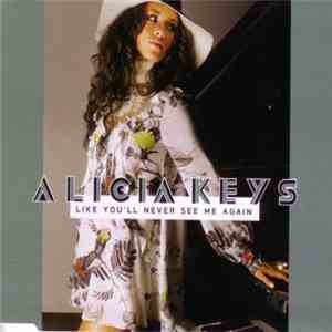 Alicia Keys - Like You'll Never See Me Again FLAC