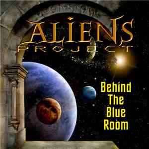 Bernd-Michael Land, Aliens-Project - Behind The Blue Room FLAC
