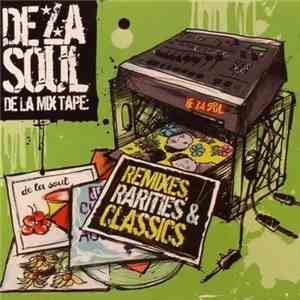 De La Soul - De La Mix Tape: Remixes, Rarities & Classics FLAC