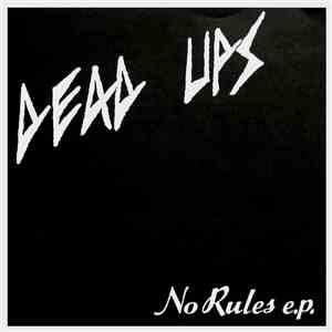 Dead Ups - No Rules E.P. FLAC