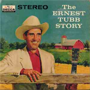 Ernest Tubb And His Texas Troubadours - The Ernest Tubb Story FLAC