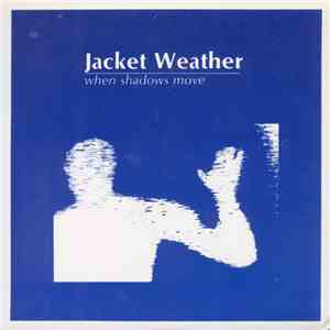 Jacket Weather - When Shadows Move FLAC