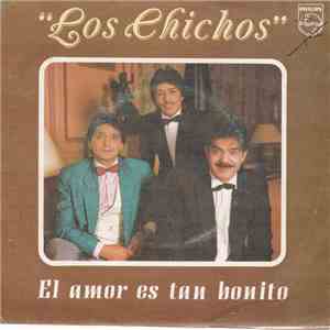 Los Chichos - El Amor Es Tan Bonito FLAC