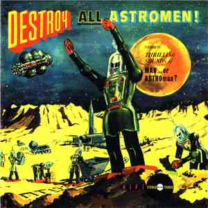 MAN...Or ASTROman? - Destroy All Astro-Men!! FLAC