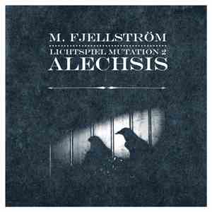 Marcus Fjellström - Lichtspiel Mutation 2 : Alechsis FLAC