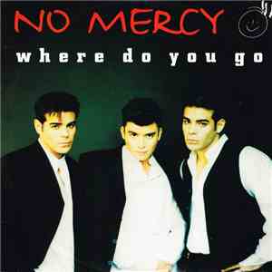 No Mercy - Where Do You Go FLAC