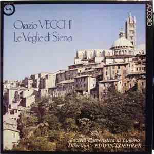 Orazio Vecchi, Societa Cameristica Di Lugano, Edwin Loehrer - Le Veglie De Siena FLAC