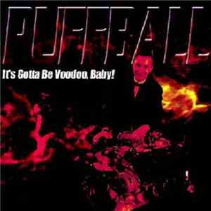 Puffball - It's Gotta Be Voodoo Baby FLAC
