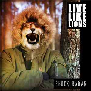 Shock Radar - Live Like Lions FLAC