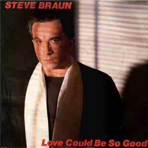 Steve Braun - Love Could Be So Good FLAC