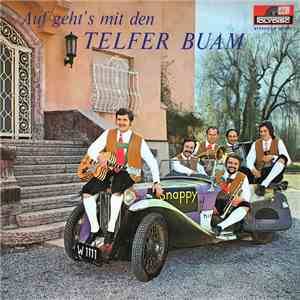 Telfer Buam - Auf Geht's Mit Den Telfer Buam FLAC