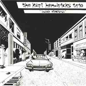 The Karl Hendricks Trio - Buick Electra FLAC