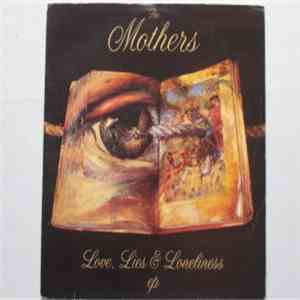 The Mothers  - Love, Lies & Loneliness FLAC