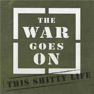 The War Goes On - This Shitty Life FLAC