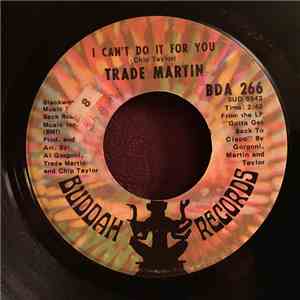 Trade Martin - I Can't Do It For You / To Know The Girl FLAC