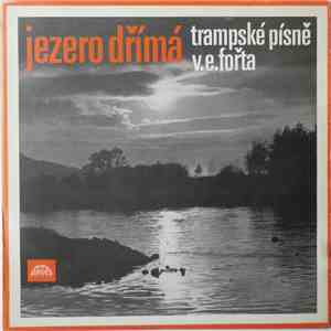 V. E. Fořt - Jezero Dřímá (Trampské Písně V. E. Fořta) FLAC
