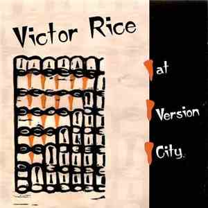 Victor Rice - At Version City FLAC