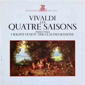 Vivaldi, Piero Toso, I Solisti Veneti / Dir. Claudio Scimone - Les Quatre Saisons FLAC