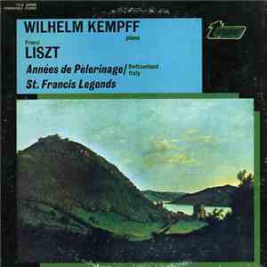 Wilhelm Kempff, Liszt - Années De Pèlerinage / St.Francis Legends FLAC