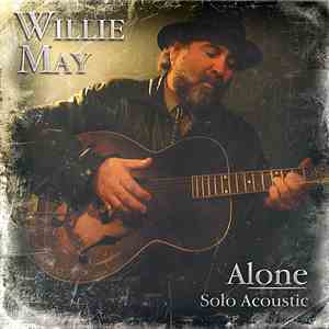 Willie May - Alone | Solo Acoustic FLAC