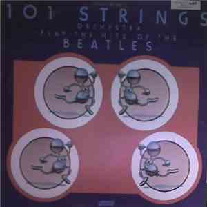 101 Strings - Play Hits Written By The Beatles FLAC