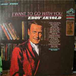 Eddy Arnold - I Want To Go With You FLAC