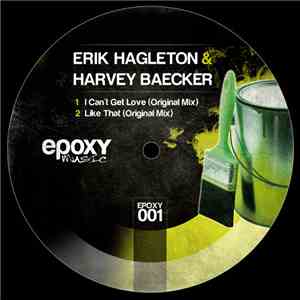 Erik Hagleton & Harvey Baecker - I Can't Get Love / Like That FLAC