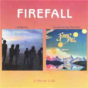 Firefall - Undertow / Clouds Across The Sun FLAC