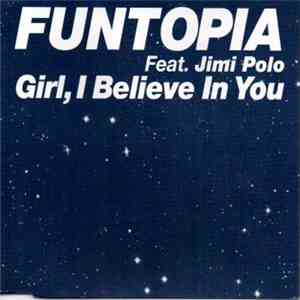 Funtopia Feat. Jimi Polo - Girl, I Believe In You FLAC