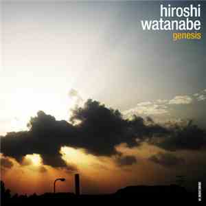Hiroshi Watanabe - Genesis FLAC