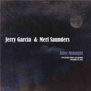 Jerry Garcia, Merl Saunders - After Midnight Live At Lion's Share, San Anselmo December 28,1972 FLAC