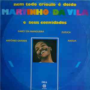 Martinho Da Vila E Seus Convidados Antônio Grande, Darcy da Mangueira, Zuzuca, Anália - Nem Todo Crioulo É Doido FLAC