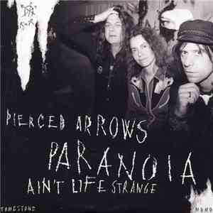 Pierced Arrows - Paranoia / Ain't Life Strange FLAC