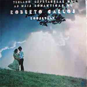 Roberto Carlos - Teclado Espetacular No. 2 - As Mais Românticas de Roberto Carlos "Roosevelt" FLAC